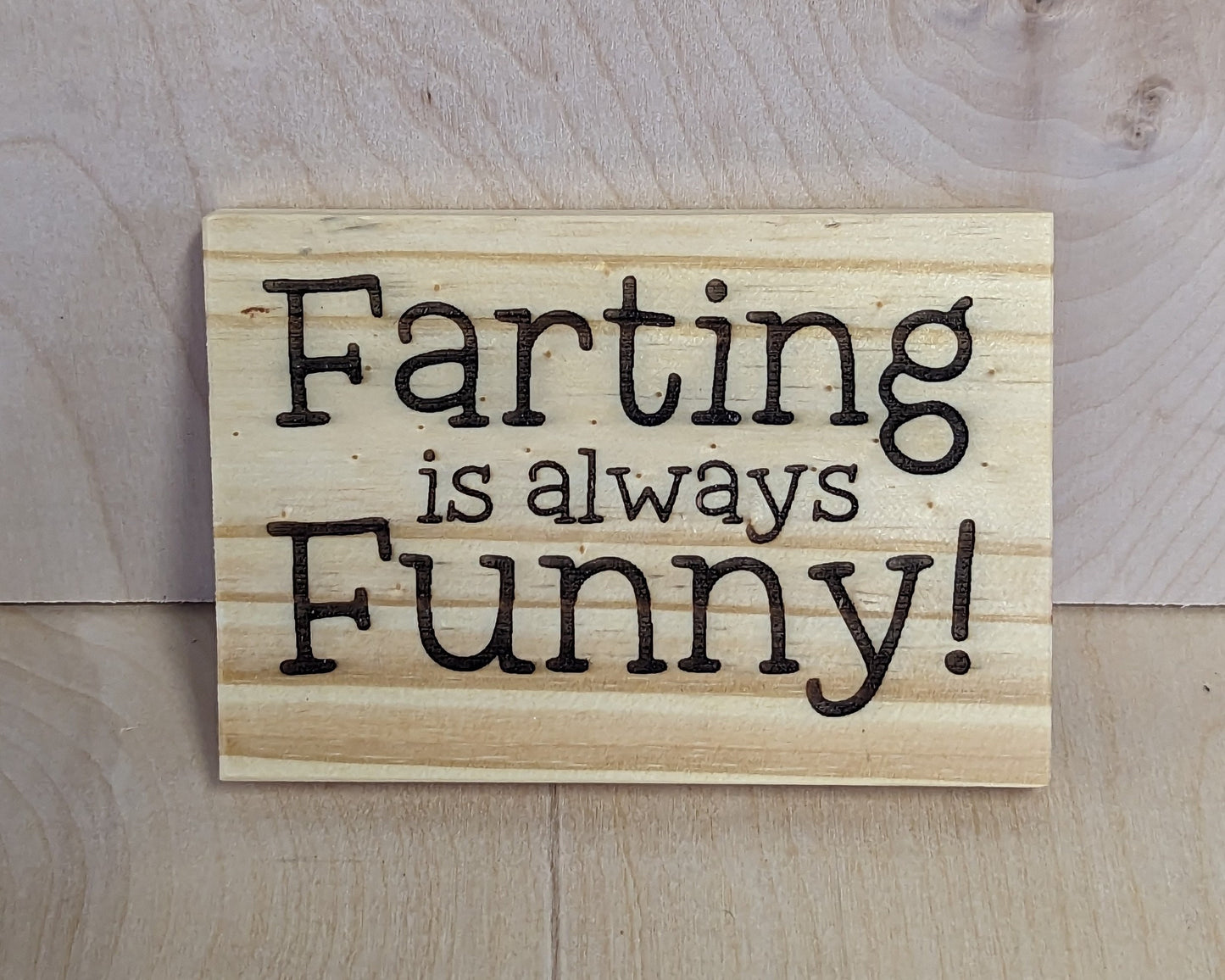 Farting is always Funny, recycled wood pallet sign